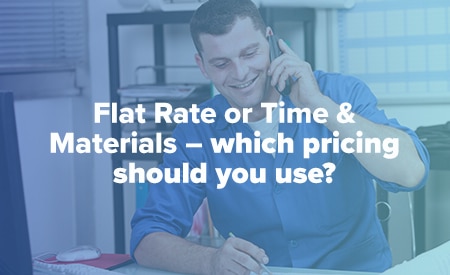 flat rate pricing vs. time and materials pricing