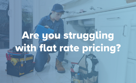 Are you struggling with flat rate pricing?