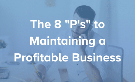 The 8 “P’s” to Maintaining a Profitable Business